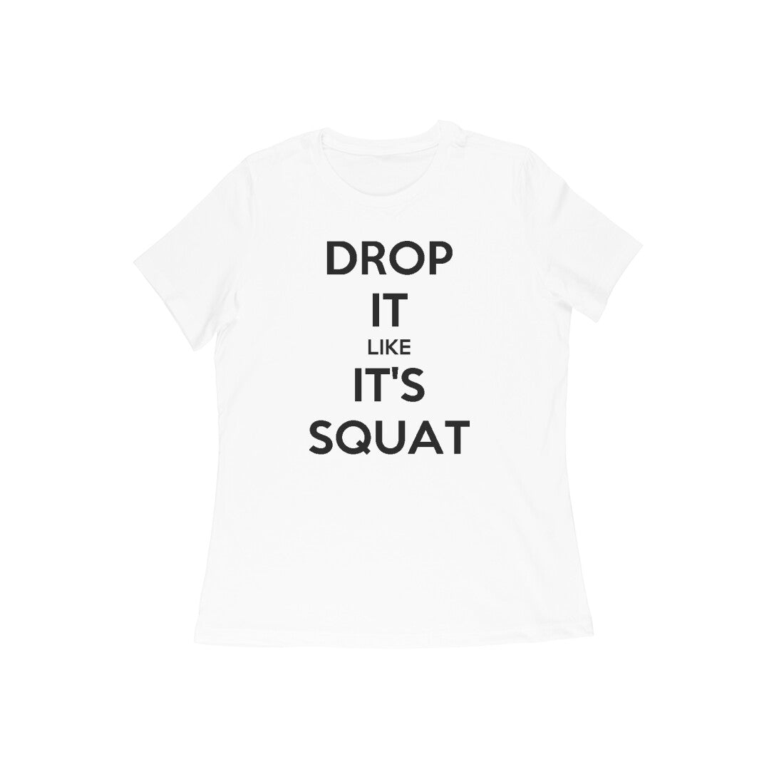 Drop it like it’s squat Workout T-shirt.