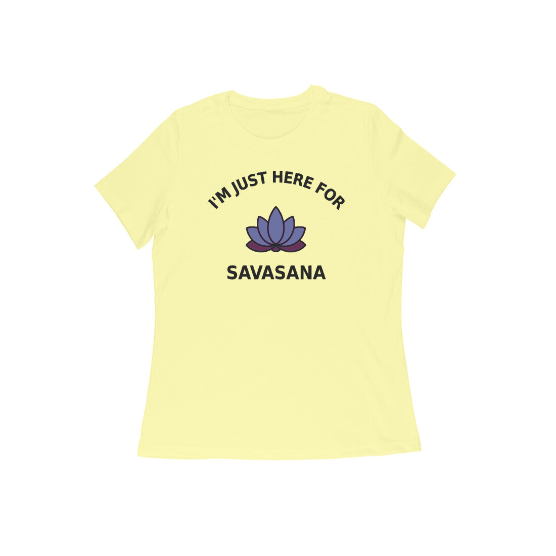 I’m just here for the savasana. Yoga T-shirt