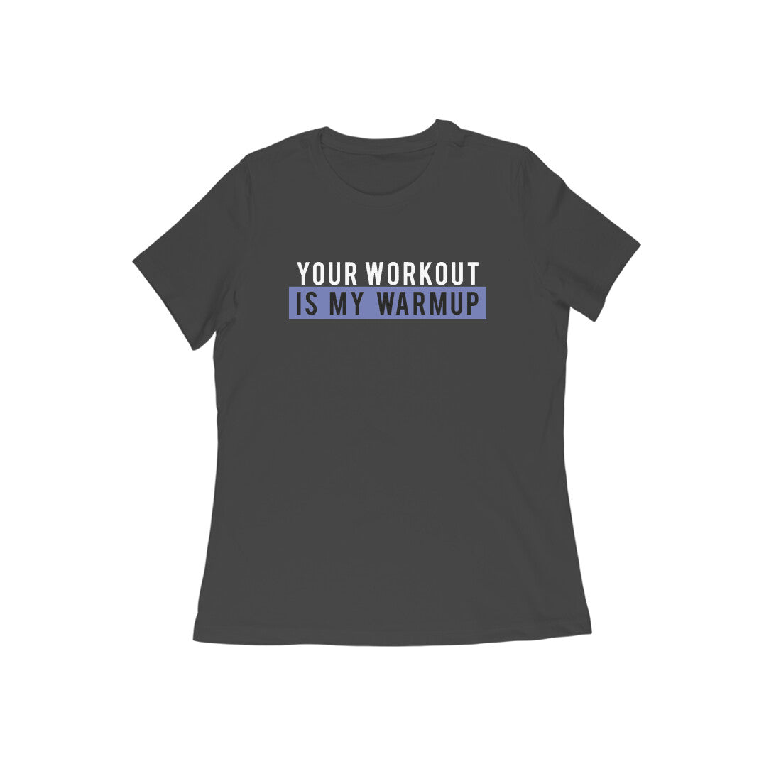 Your workout is my WARMUP