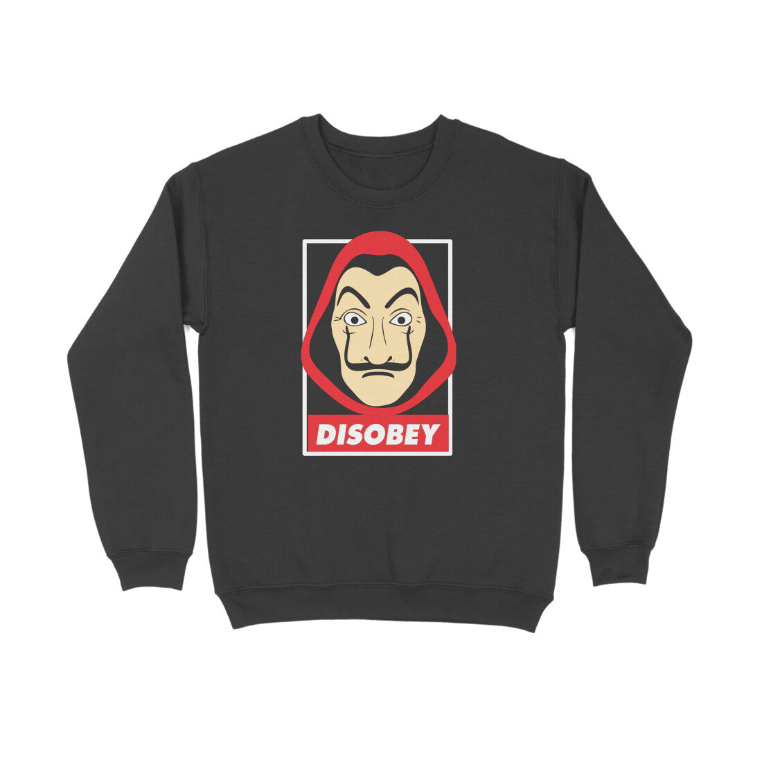 DISOBEY- Money Heist Sweatshirt